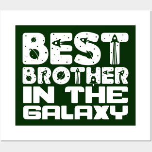 Best Brother In The Galaxy Posters and Art